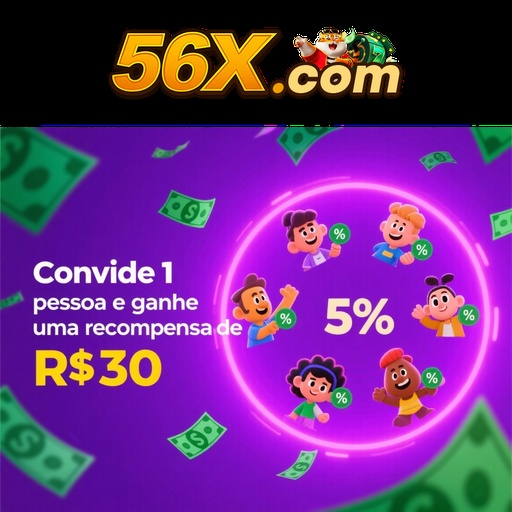56X Indique amigos para receber um bônus